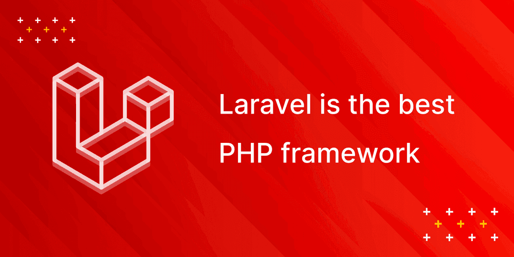 Laravel Is The Best PHP Framework For 2019