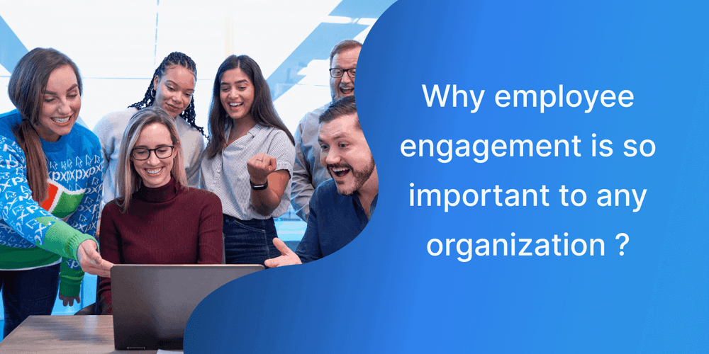 Why Employee Engagement Is So Important To Any Organisation?