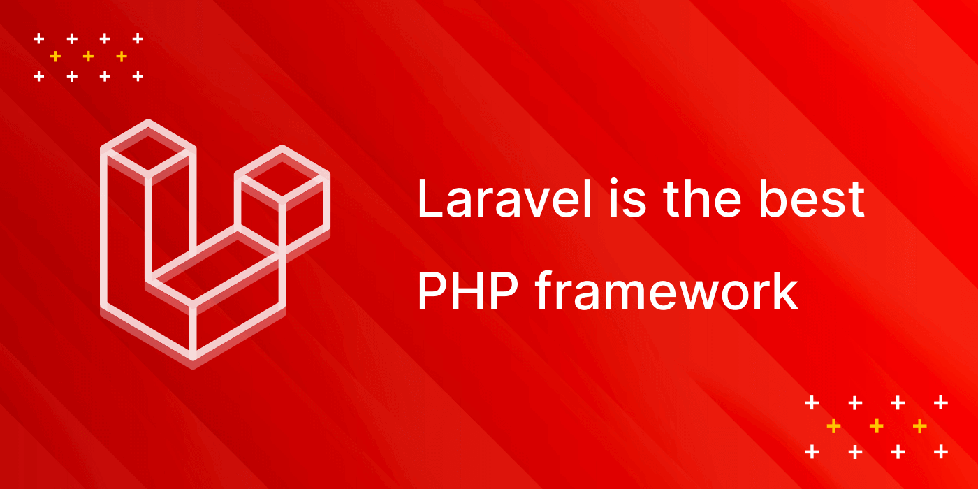 laravel is the best php framework