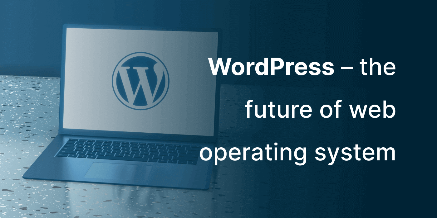 WordPress – The Future Of Web Operating System