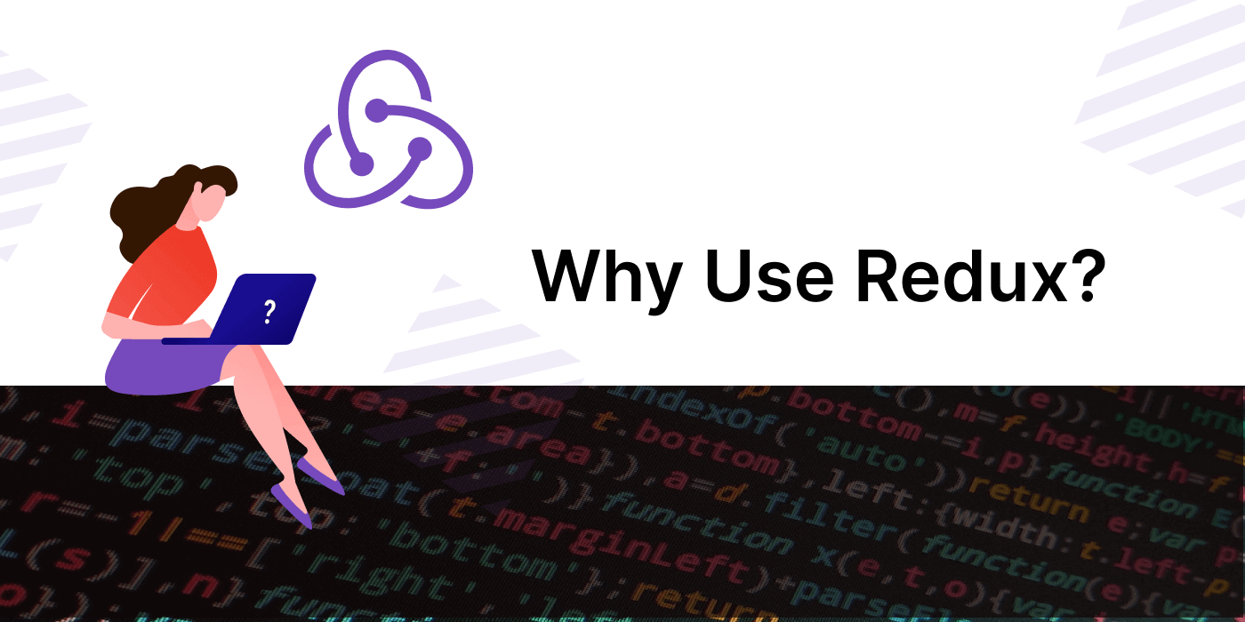 why use redux