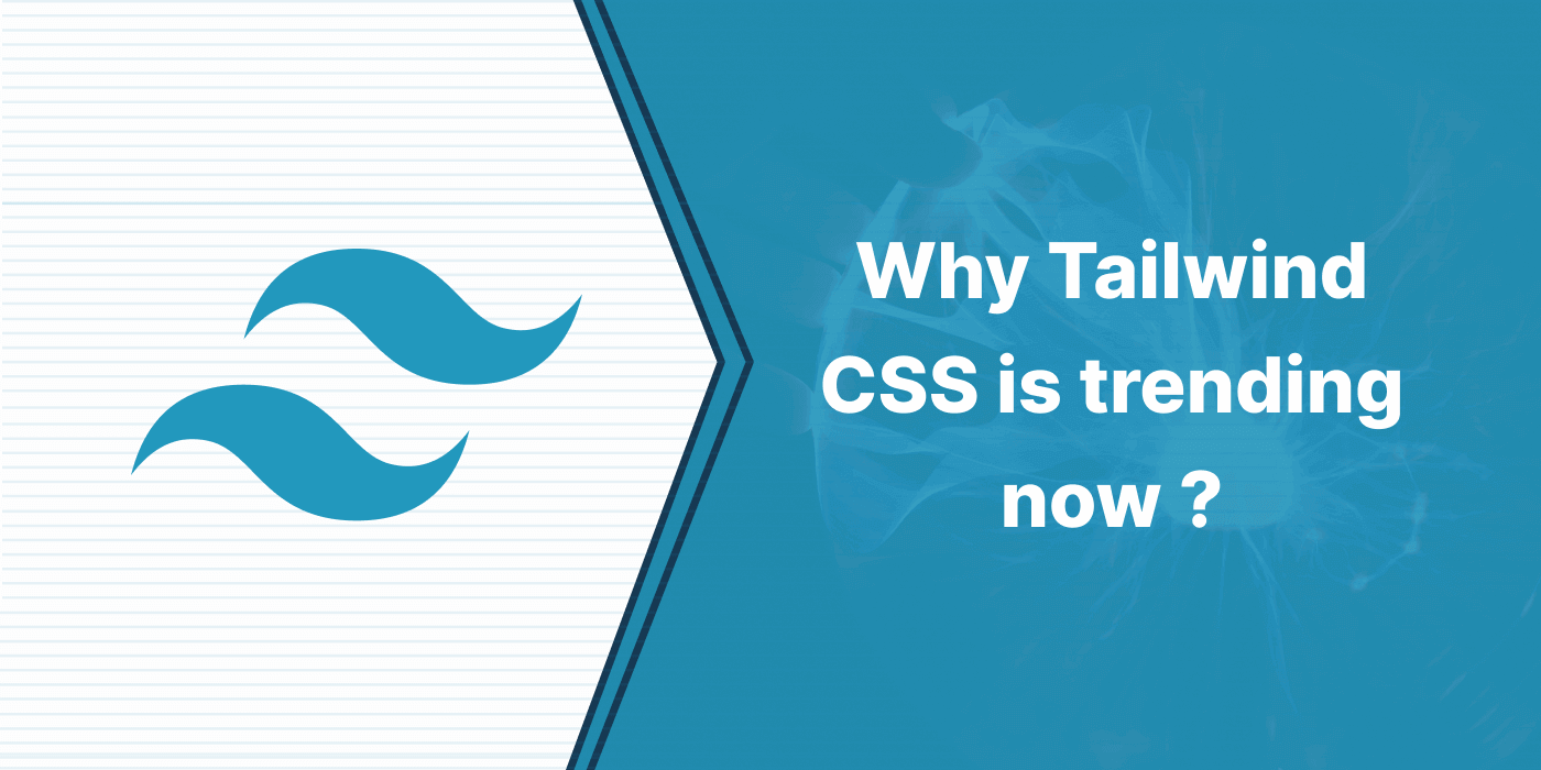 why tailwind css is trending now
