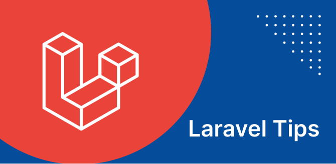 Laravel tips